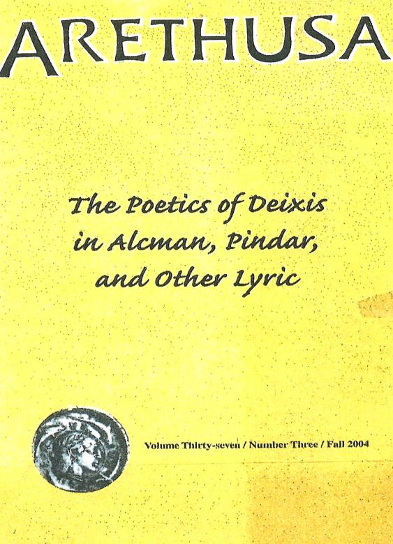 Felson's book, Arethusa: Poetics of Deixis in Alcman, Pindar, and Other Lyric
